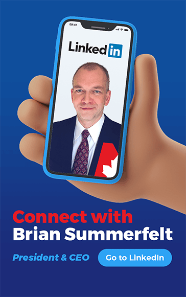 Connect with Brian Summerfelt, President and CEO, on LinkedIn